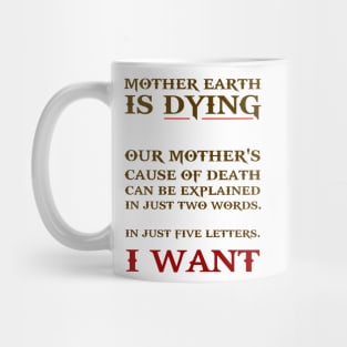 Mother Earth is dying Mug